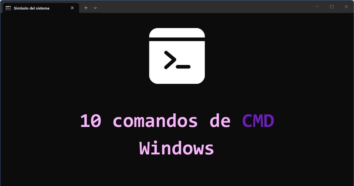 10 comandos de la terminal de Windows (CMD)